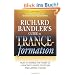 Richard Bandler's Guide to Trance-Formation: How to Harness the Power of Hypnosis to Ignite Effortless and Lasting Change