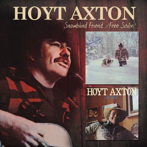 Hoyt Axton - Snowblind Friend/ Free Sailin