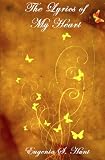 The Lyrics of My Heart:  Original Muses and Poems written to give the reader Hope and Encouragement.