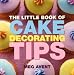 The Little Book of Cake Decorating Tips