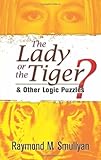 The Lady or the Tiger?: and Other Logic Puzzles (Dover Recreational Math)