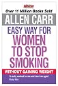 Allen Carr's Easy Way for Women to Stop Smoking