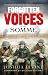 Forgotten Voices of the Somme: The Most Devastating Battle of the Great War in the Words of Those Who Survived