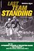 Last Team Standing: How the Pittsburgh Steelers and Philadelphia Eagles-- The 