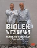 Rezepte wie wir sie m&ouml;gen - Alte und neue Klassiker - Alfred Biolek, Eckart Witzigmann