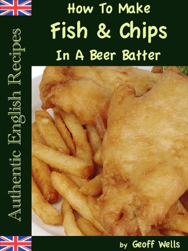 Textbook - How To Make Fish & Chips In A Beer Batter (Authentic English Recipes)