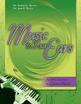 Music to Your Ears: An Introduction to Classical Music w/ CD Music to Your Ears: An Introduction to Classical Music w/ CD