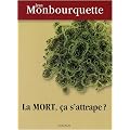 La mort, �a s'attrape ? : Identifi� dans la vie, identifi� dans la mort