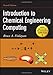 Introduction to Chemical Engineering Computing