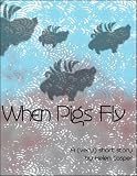 When Pigs Fly