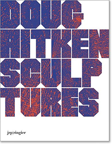 Doug Aitken: Sculptures