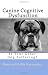 Canine Cognitive Dysfunction: Is Your Older Dog Suffering