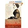 Southern Lady, Yankee Spy: The True Story of Elizabeth Van Lew, a Union Agent in the Heart of the Confederacy