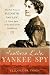 Southern Lady, Yankee Spy: The True Story of Elizabeth Van Lew, a Union Agent in the Heart of the Confederacy