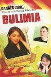 Bulimia (Danger Zone: Dieting and Eating Disorders) Stephanie Watson