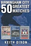 Birmingham City: 50 Greatest Matches