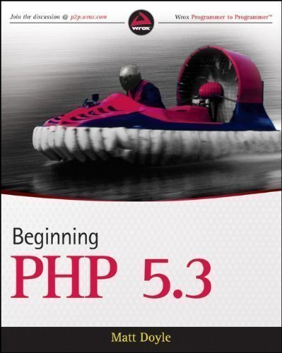 Beginning PHP 5.3 (Wrox Programmer to Programmer) by Doyle, Matt published by John Wiley & Sons (2009)