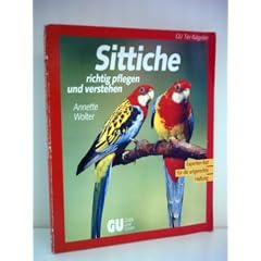 Annette Wolter: Sittiche richtig pflegen und verstehen