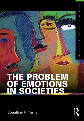 The Problem of Emotions in Societies (Framing 21st Century Social Issues)