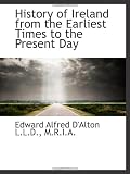 History of Ireland from the Earliest Times to the Present Day