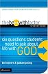 The Be-With Factor Student Guide: Six Questions Students Need to Ask about Life with God