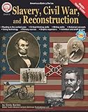Slavery, Civil War, and Reconstruction, Grades 6 - 12 (American History Series)