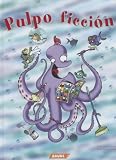 Pulpo ficcion/ Octopus Fiction/ Spanish Edition