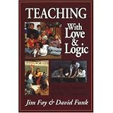 Teaching With Love and Logic: Taking Control of the Classroom