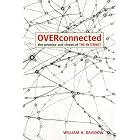 Click here to buy OVERCONNECTED: The Promise and Threat of the Internet by William H. Davidow.