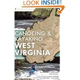 A Canoeing & Kayaking Guide to West Virginia, 5th by Paul Davidson, Ward Eister, Dirk Davidson and Charlie Walbridge