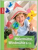 Produkt-Bild: Malerm&uuml;tze, Windm&uuml;hle & Co: Faltklassiker aus Papier