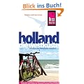 Hollands Westk�ste. Urlaubshandbuch: Handbuch f�r individuelles entdecken der K�ste der Provinzen Noord- Holland, Zuid-Holland und Zeeland und des Hinterlands