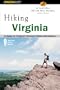 Hiking Virginia, 2nd: A Guide to Virginia's Greatest Hiking Adventures