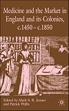 Medicine and the Market in Ealry Modern England