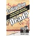 Is Hip Hop Dead? (The Past, Present, and Future of America's Most Wanted Music) (Hardcover)