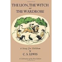 Lion, the Witch and the Wardrobe: A Celebration of the First Edition (Narnia)