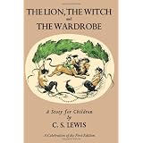 Lion, the Witch and the Wardrobe: A Celebration of the First Edition (Narnia)