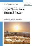 Large-scale solar thermal power : technologies, costs and development