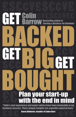 Get Backed, Get Big, Get Bought: Plan your start-up with the end in mind