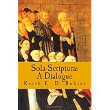 Sola Scriptura: A Dialogue