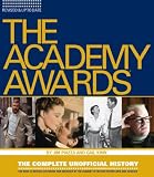 The Academy Awards: The Complete Unofficial History