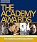 The Academy Awards: The Complete Unofficial History