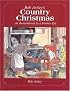 Bob Artley's Country Christmas: As Remembered by a Former Kid