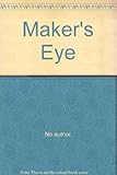 The maker's eye