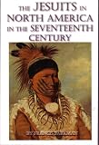 The Jesuits in North America in the Seventeenth Century