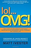 lol...OMG!: What Every Student Needs to Know About Online Reputation Management, Digital Citizenship and Cyberbullying