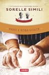 Pane e roba dolce: Un classico della...