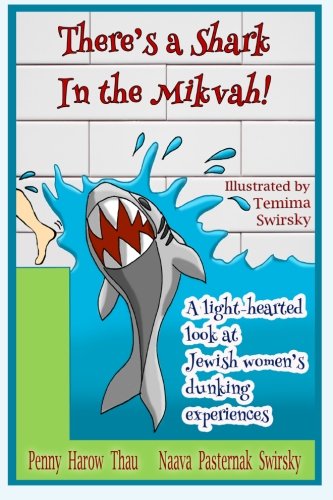 There's a Shark in the Mikvah!: A light-hearted look at Jewish women's dunking experiences
