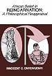 African Belief in Reincarnation: A Philosophical Reappraisal