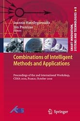 Combinations of Intelligent Methods and Applications: Proceedings of the 2nd International Workshop, CIMA 2010, France, October 2010 (Smart Innovation, Systems and Technologies)